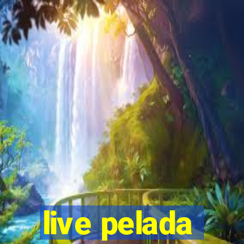 live pelada